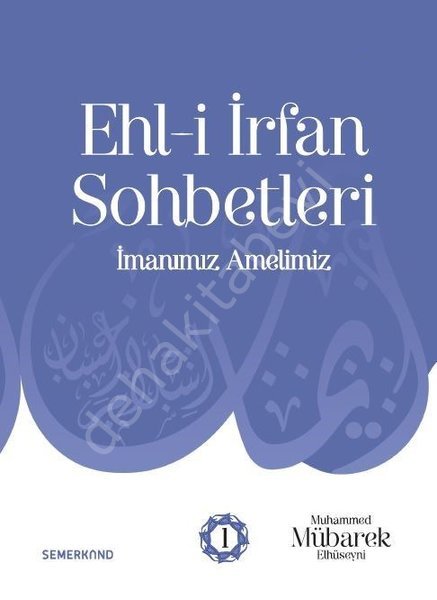 Ehli İrfan Sohbetleri, İmanımız Amelimiz, Muhammed Mübarek Elhüseyni