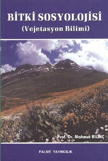 Bitki Sosyolojisi; (Vejetasyon Bilimi) - Mahmut Kılınç