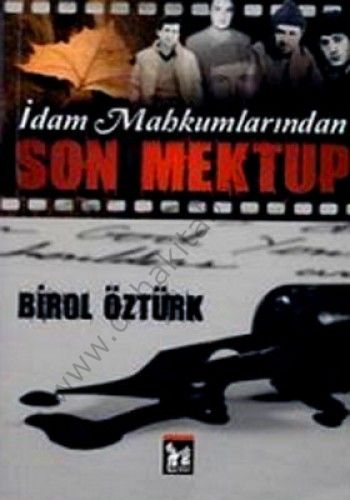 İdam Mahkumlarından Son Mektup - Birol Öztürk