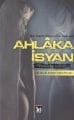 Yeni Değerler Dünyası İçin Toplumsal Ahlaka İsyan; Nietzsche ve Etik - Mehmet Münir Dedeoğlu