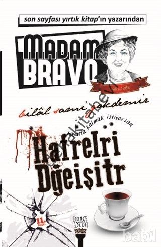Madam Bravo Harfleri Değiştir, Bilal Sami Gökdemir