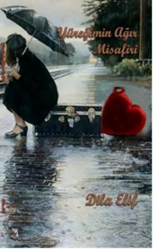 Yüreğimin Ağır Misafiri, Dila Elif