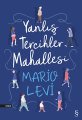 Yanlış Tercihler Mahallesi, Mario Levi