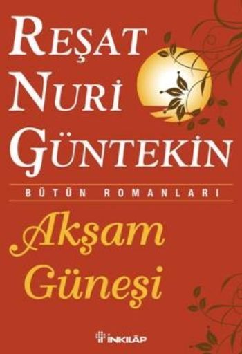 Akşam Güneşi (Özel Baskı), Reşat Nuri Güntekin