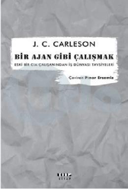 Bir Ajan Gibi Çalışmak(Eski Bir Cıa Çalışanından İş Dünyası Tavsiyeleri), Modus Kitap