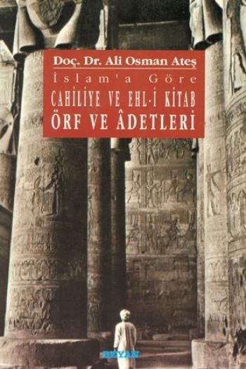 İslam'a Göre Cahiliye ve Ehli Kitap Örf ve Adetleri, Ali Osman Ateş