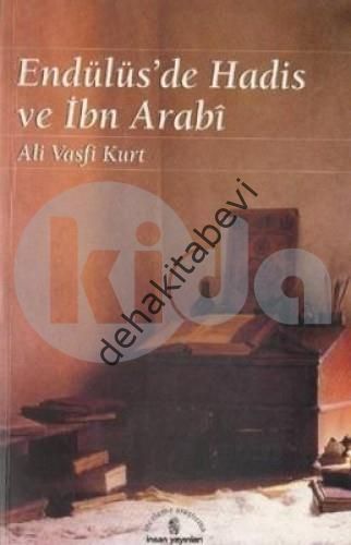 Endülüs'de Hadis ve İbn Arabi, Ali Vasfi Kurt