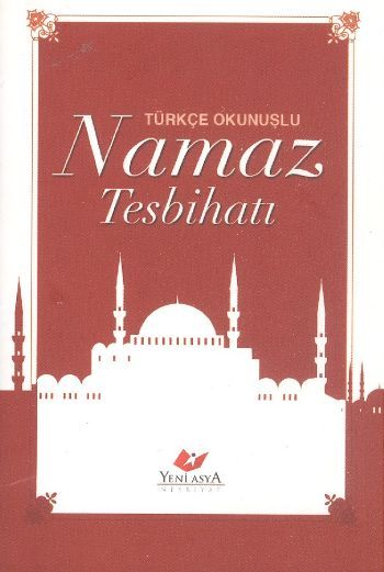 Türkçe Okunuşlu Namaz Tesbihatı, Yeni Asya Neşriyat