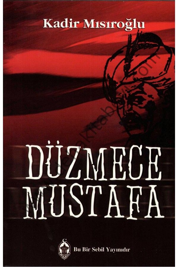 Düzmece Mustafa, Kadir Mısıroğlu