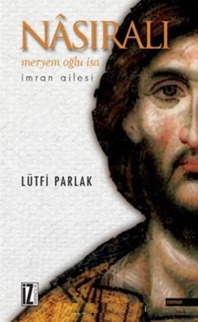 Nasıralı-Meryem Oğlu İsa, Lütfi Parlak