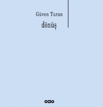 Dönüş, Güven Turan