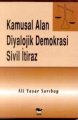 Kamusal Alan Diyalojik Demokrasi Sivil İtiraz, Ali Yaşar Sarıbay