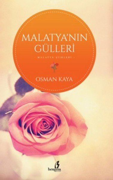 Malatya'nın Gülleri, Osman Kaya, Bengisu
