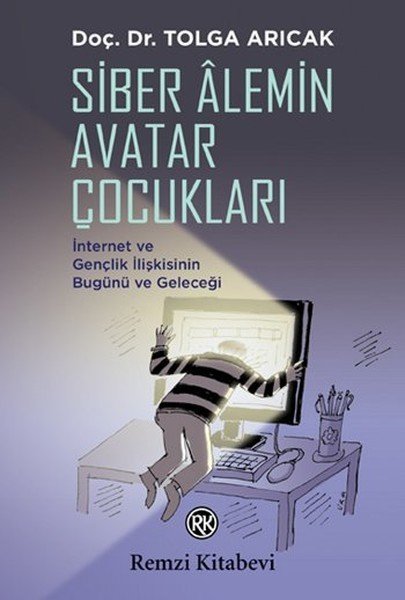 Siber Alemin Avatar Çocukları, Tolga Arıcak, Remzi Kitabevi