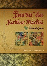 Bursa'da Kırklar Meclisi, Mustafa Kara