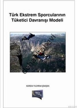 Türk Ekstrem Sporcularının Tüketici Davranışı Modeli, Kerem Yıldırım