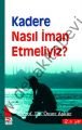 Kadere Nasıl iman Etmeliyiz / Yasir Buhrami, Karınca & Polen Kamp