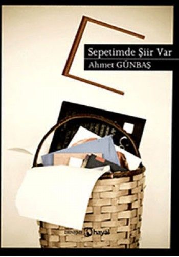 Sepetimde Şiir Var, Ahmet Günbaş, Hayal Yayınları
