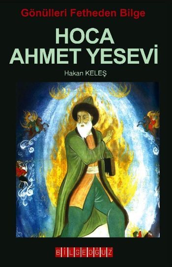 HOCA AHMET YESEVİ, Hakan Keleş, Bilgeoğuz