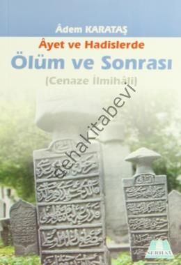 Ayet ve Hadislerde Ölüm ve Sonrası, Adem Karataş