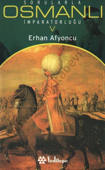 Sorularla Osmanlı İmparatorluğu 5, Erhan Afyoncu