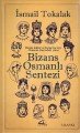 Bizans Osmanlı Sentezi, Ciltli, İsmail Tokalak