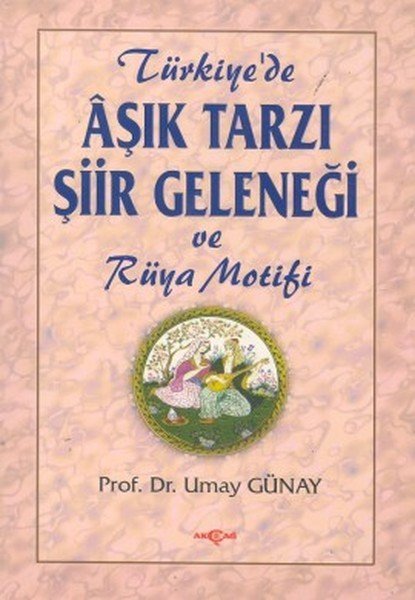 Türkiye'de Aşık Tarzı Şiir Geleneği ve Rüya Motifi,