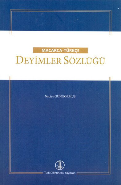 Macarca Türkçe Deyimler Sözlüğü