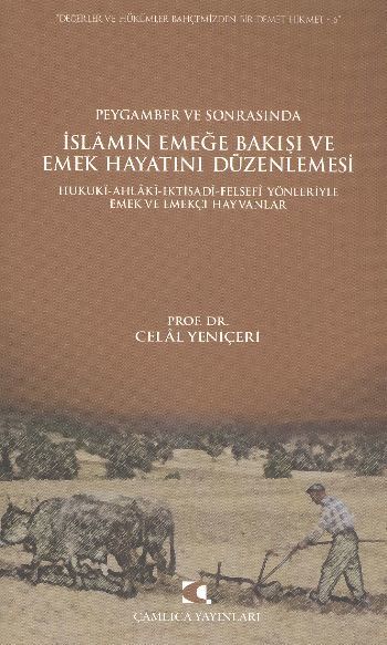 Peygamber ve Sonrasında İslam'ın Emeğe Bakışı ve Emek Hayatını Düzenlemesi