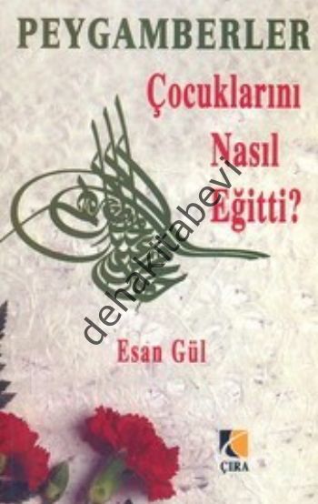 Peygamberler Çocuklarını Nasıl Eğitti?, Esan Gül