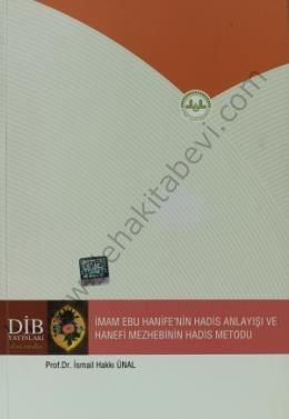 İmam Ebu Hanifenin Hadis Anlayışı ve Hanefi Mezhebinin Hadis Metodu