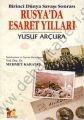 Birinci Dünya Savaşı Sonrası Rusyada Esaret Yılları - Yusuf Arçura