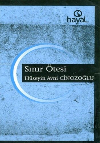 Sınır Ötesi, Hüseyin Avni Cinozoğlu, Hayal Yayınları