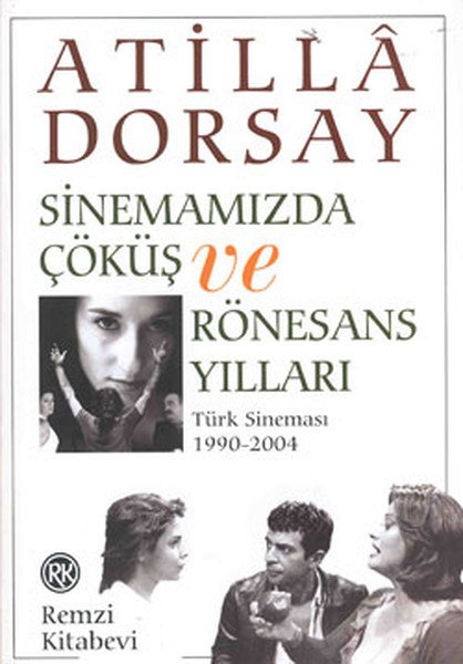 Sinemamızda Çöküş ve Rönesans Yılları, Atilla Dorsay, Remzi Kitabevi
