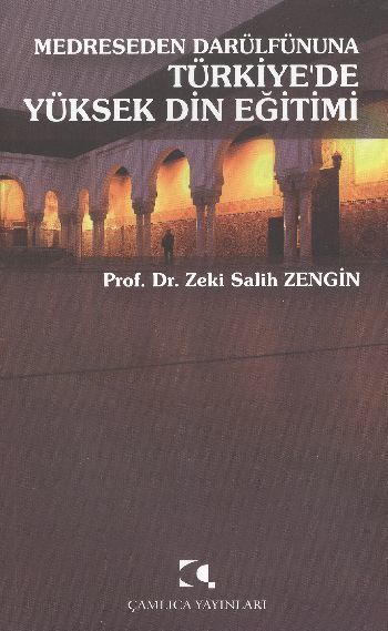 Medreseden Darülfünuna Türkiye'de Yüksek Din Eğitimi, Zeki Salih Zengin