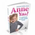 Anne Yaa!; Çocuğunuzun Sesine Kulak Verin