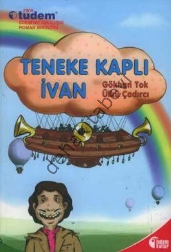 Teneke Kaplı İvan,Gökhan Tok,Ülkü Çadırcı,Tudem Kültür