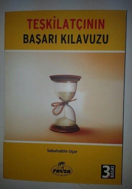 Teşkilatçının Başarı Kılavuzu, Sebahattin Uçar, Ravza Yayınları