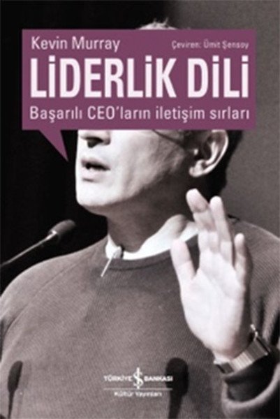 Liderlik Dili Başarılı Ceoların İletişim Sırları, Kevin Murray