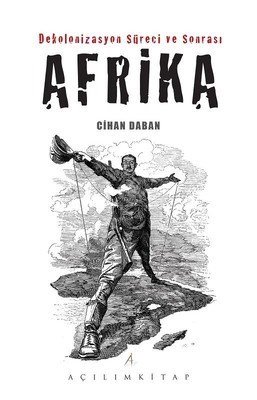 Dekolonizasyon Süreci ve Sonrası Afrika