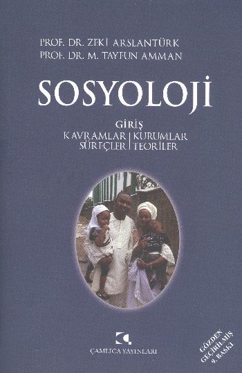 Sosyoloji; Kavramlar / Kurumlar / Süreçler / Teoriler, M. Tayfun Amman Zeki Arslantürk Zeki Arslantürk;M. Tayfun Amman