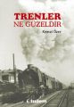 Trenler Ne Güzeldir, Kemal Özer