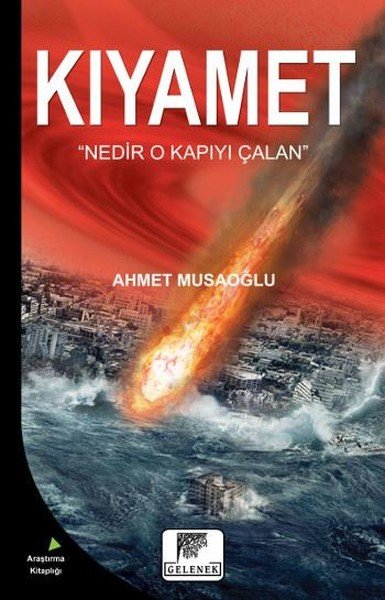 Kıyamet, Nedir O Kapıyı Çalan, Ahmet Musaoğlu