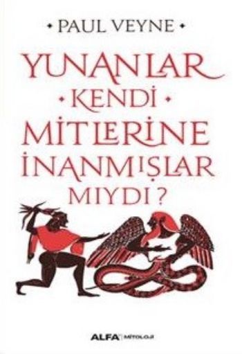 Yunanlar Kendi Mitlerine İnanmışlar Mıydı?, Paul Veyne