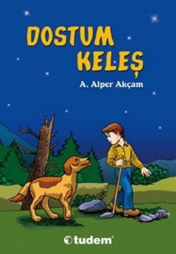 Dostum Keleş, A. Alper Akçam