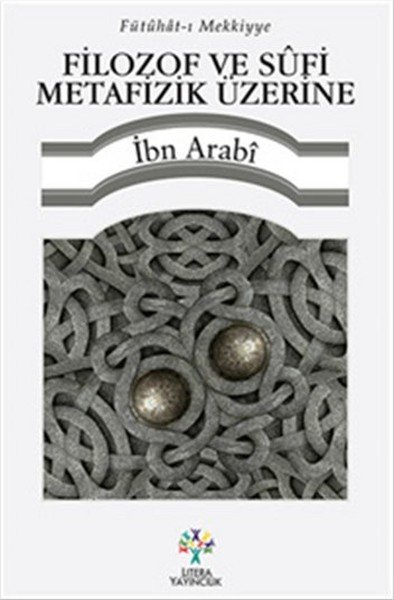 Filozof ve Sufi Metafizik Üzerine, Muhyiddin İbn Arabi