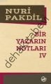 Bir Yazarın Notları 4, Nuri Pakdil
