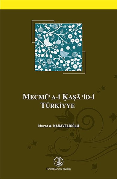 Mecmü'a i Kaşa'id i Türkiyye, Murat A. Karavelioğlu