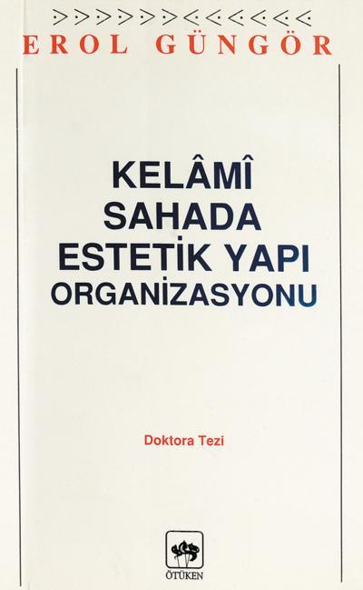 Kelami Sahada Estetik Yapı Organizasyonu, Erol Güngör