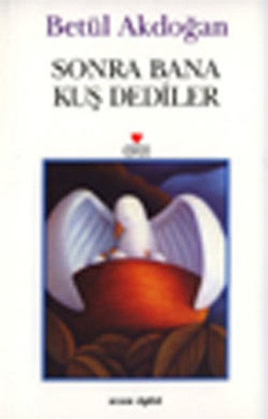 SONRA BANA KUŞ DEDİLER, Kolektif